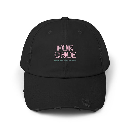 Distressed Baseball Cap — "FOR ONCE" Retro Embroidered Dad Hat